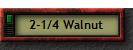 2-1/4 Walnut